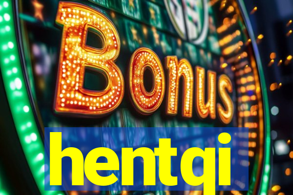 hentqi