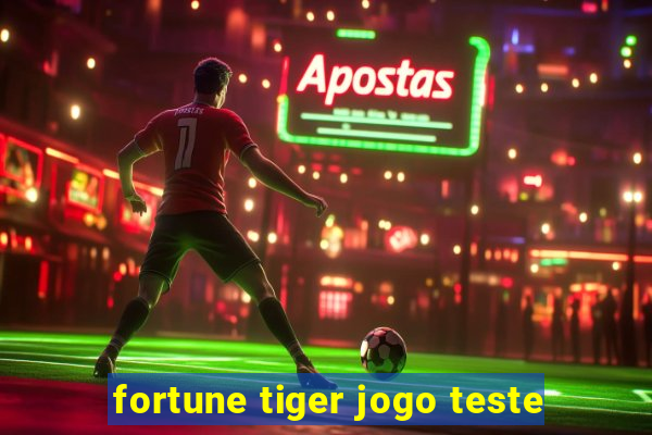 fortune tiger jogo teste