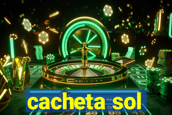 cacheta sol