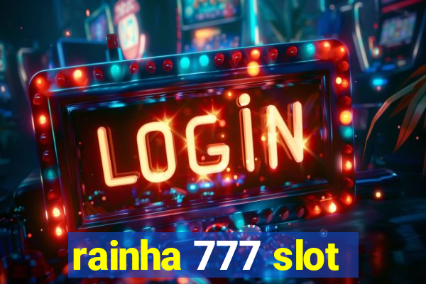 rainha 777 slot