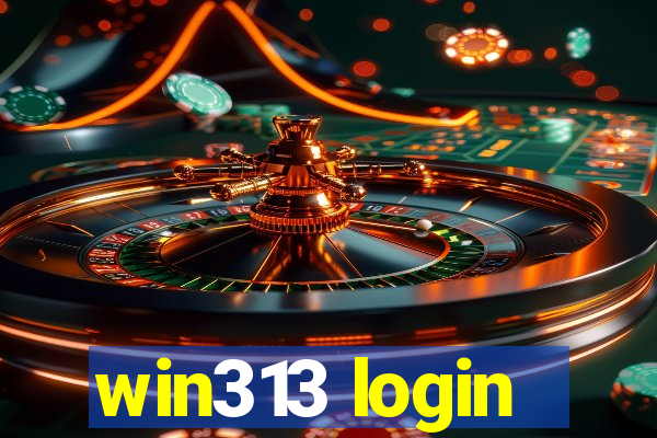 win313 login