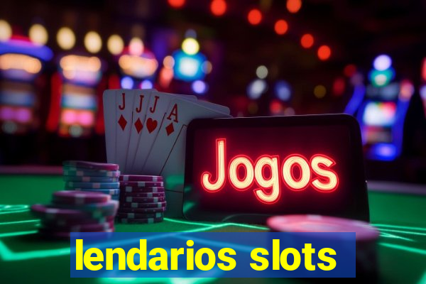 lendarios slots