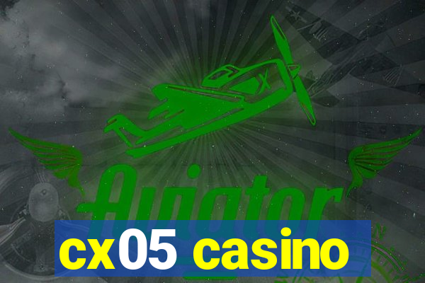 cx05 casino