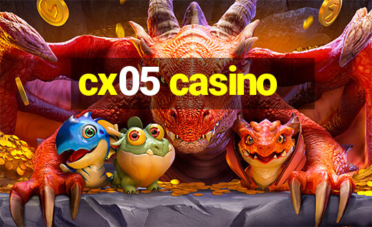 cx05 casino