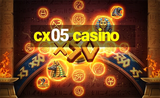 cx05 casino