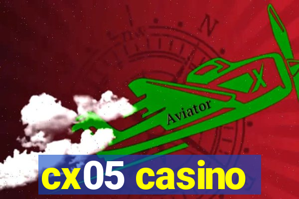 cx05 casino