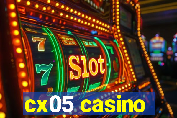 cx05 casino