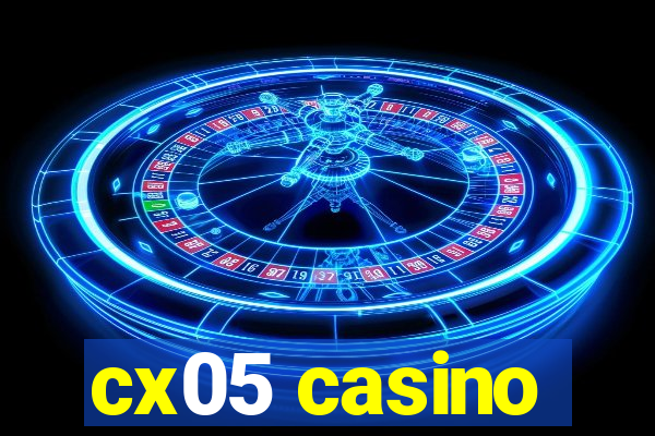 cx05 casino