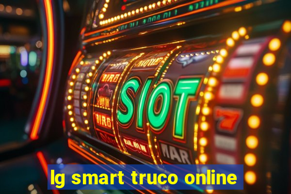 lg smart truco online