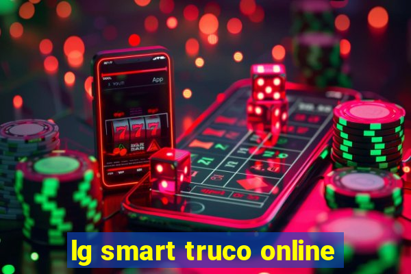 lg smart truco online