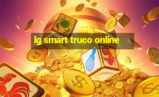 lg smart truco online