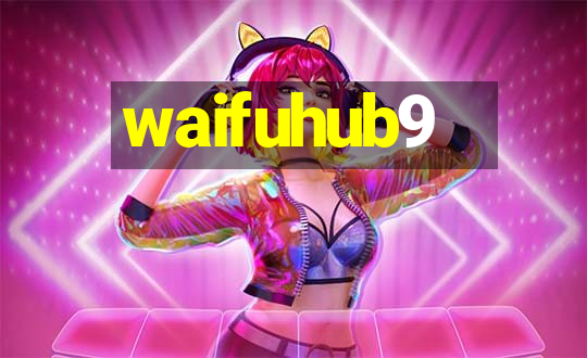 waifuhub9