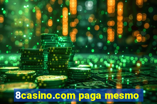 8casino.com paga mesmo