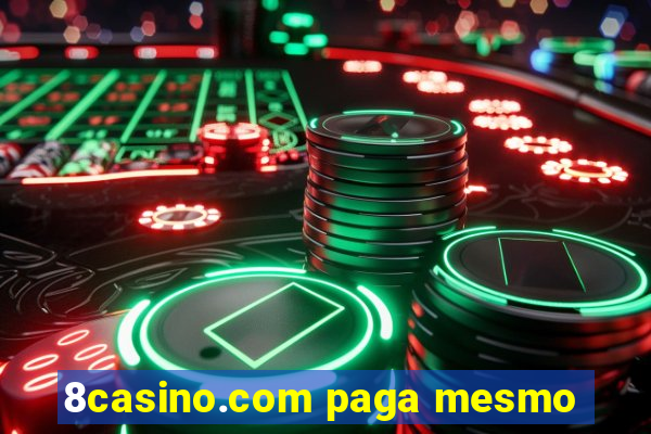 8casino.com paga mesmo