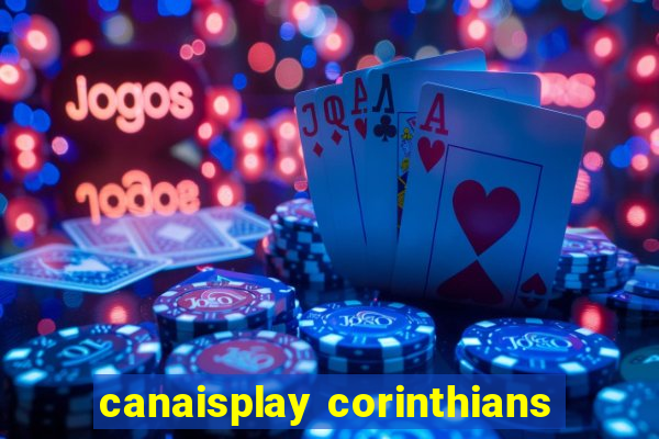 canaisplay corinthians