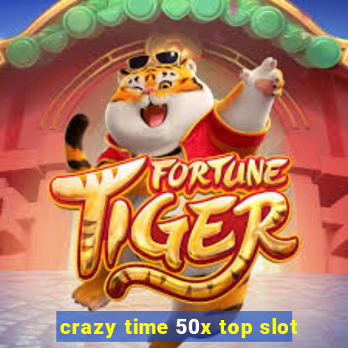 crazy time 50x top slot