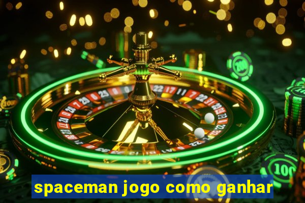 spaceman jogo como ganhar