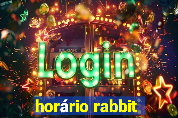 horário rabbit