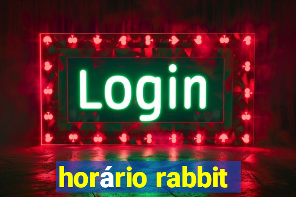 horário rabbit