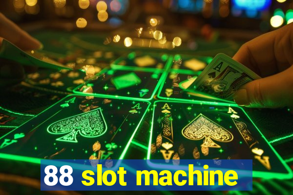 88 slot machine