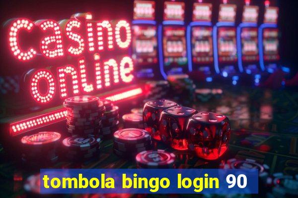 tombola bingo login 90