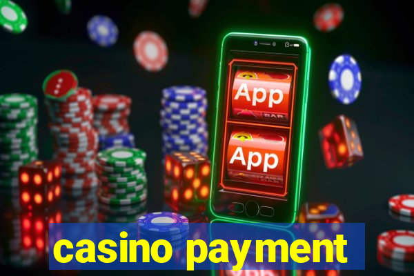 casino payment