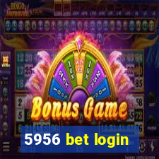 5956 bet login