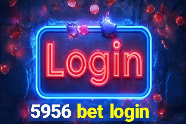 5956 bet login