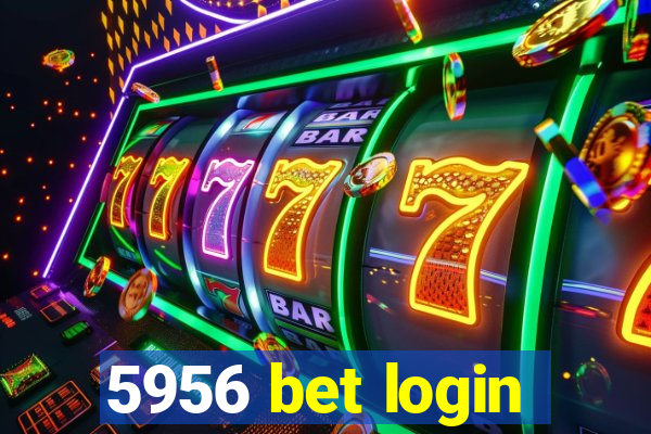 5956 bet login