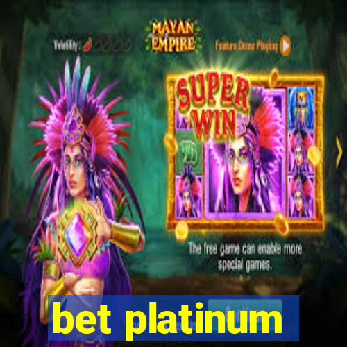 bet platinum