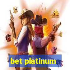 bet platinum