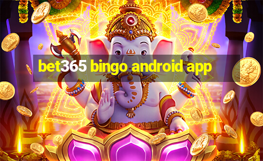 bet365 bingo android app