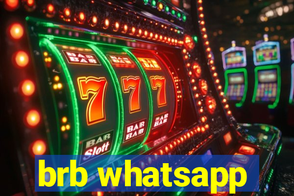 brb whatsapp