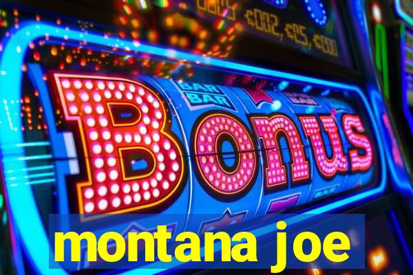 montana joe