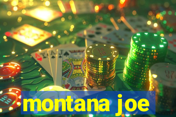 montana joe