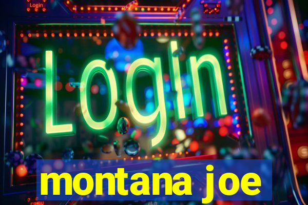 montana joe