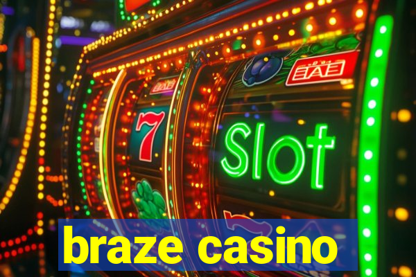 braze casino