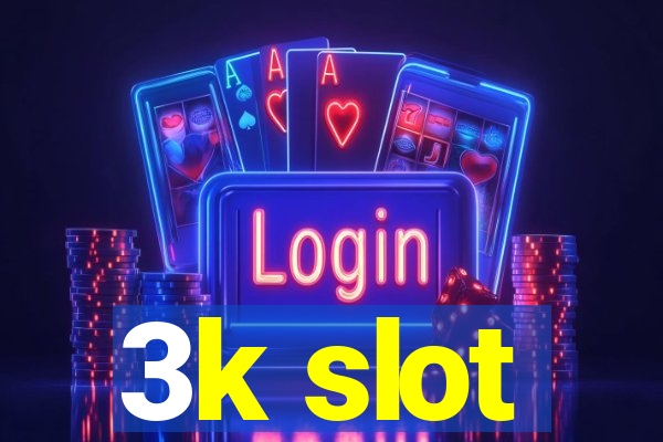 3k slot