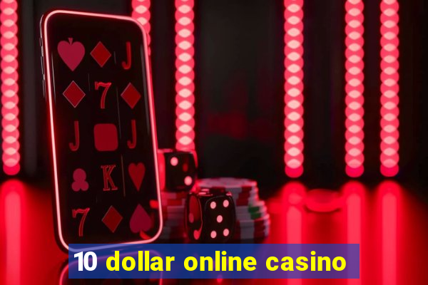 10 dollar online casino