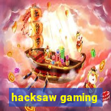 hacksaw gaming