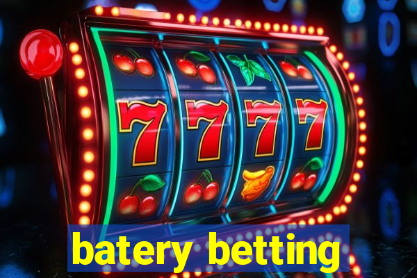 batery betting