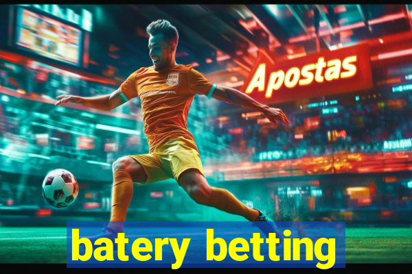 batery betting