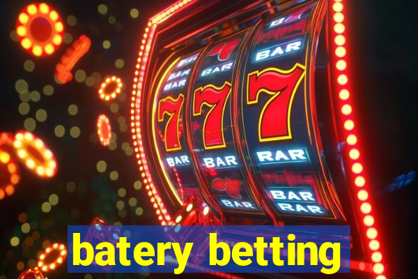 batery betting