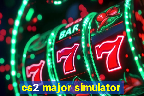 cs2 major simulator