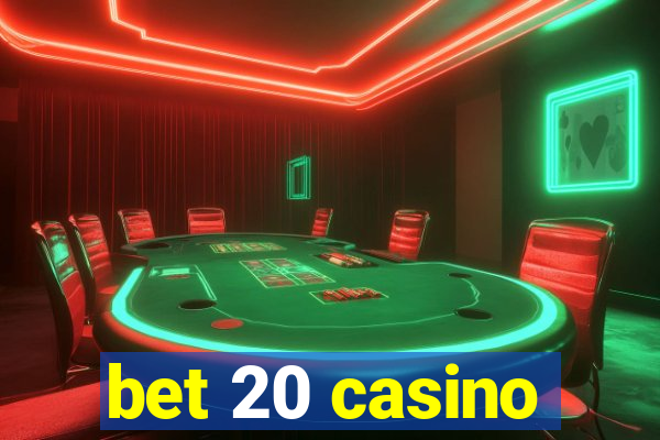 bet 20 casino