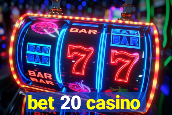 bet 20 casino