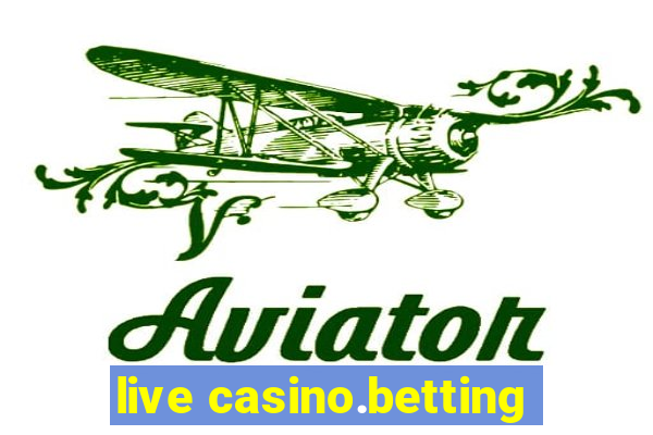 live casino.betting