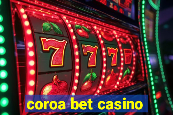 coroa bet casino