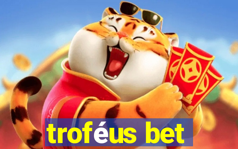 troféus bet