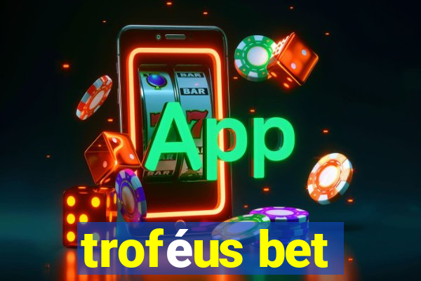 troféus bet